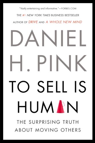 To Sell Is Human: The Surprising Truth About Moving Others Image